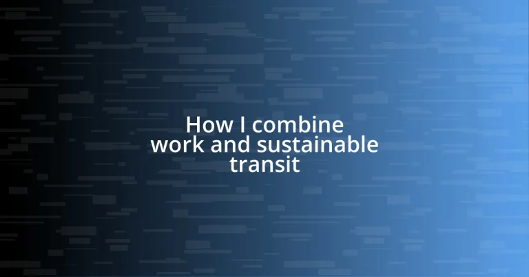 How I combine work and sustainable transit