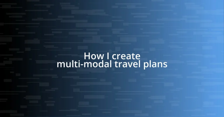 How I create multi-modal travel plans