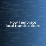 How I embrace local transit culture