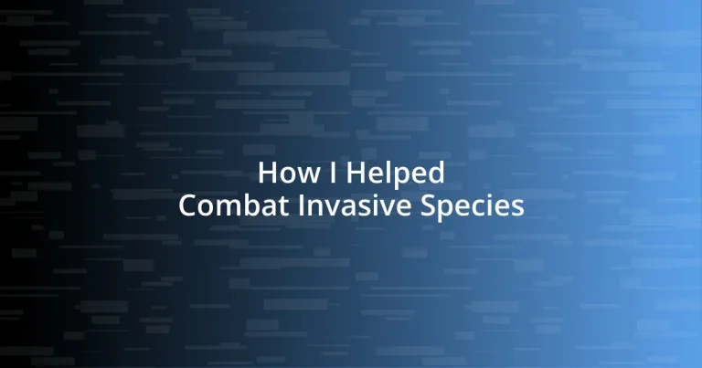 How I Helped Combat Invasive Species