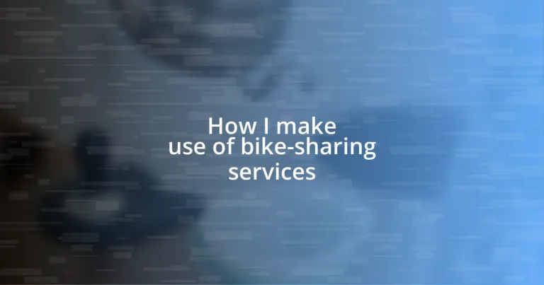 How I make use of bike-sharing services