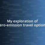 My exploration of zero-emission travel options