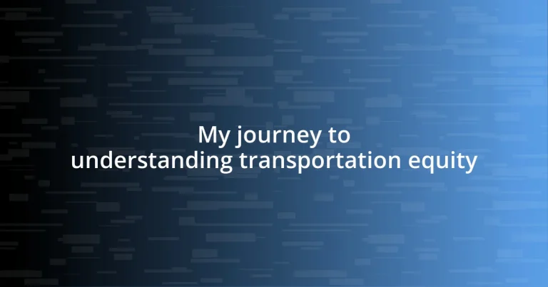 My journey to understanding transportation equity