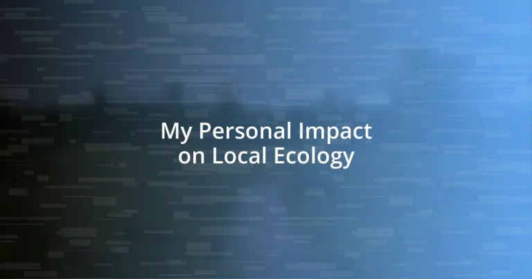 My Personal Impact on Local Ecology