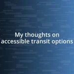 My thoughts on accessible transit options