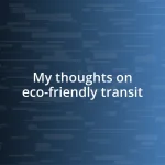 My thoughts on eco-friendly transit