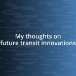 My thoughts on future transit innovations