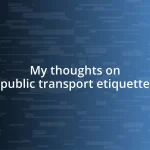 My thoughts on public transport etiquette