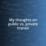 My thoughts on public vs. private transit