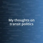 My thoughts on transit politics