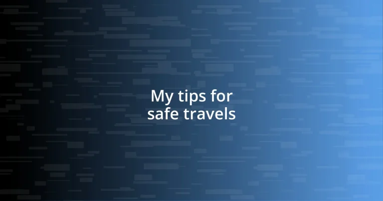 My tips for safe travels