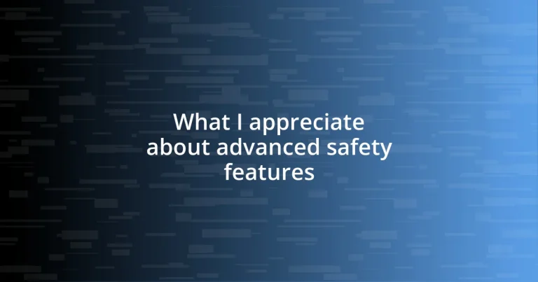 What I appreciate about advanced safety features