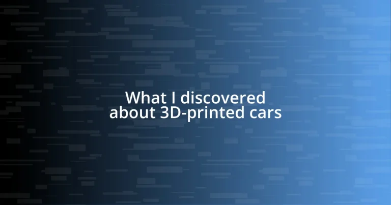 What I discovered about 3D-printed cars