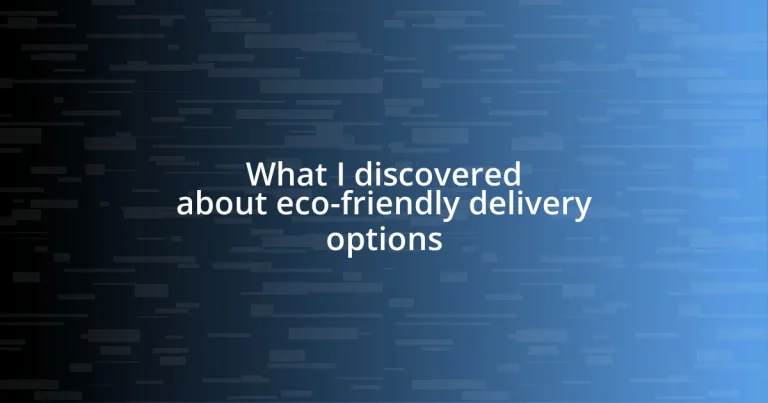 What I discovered about eco-friendly delivery options