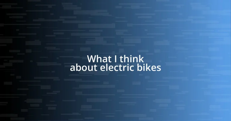 What I think about electric bikes