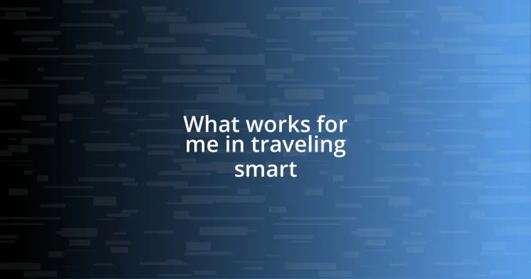 What works for me in traveling smart