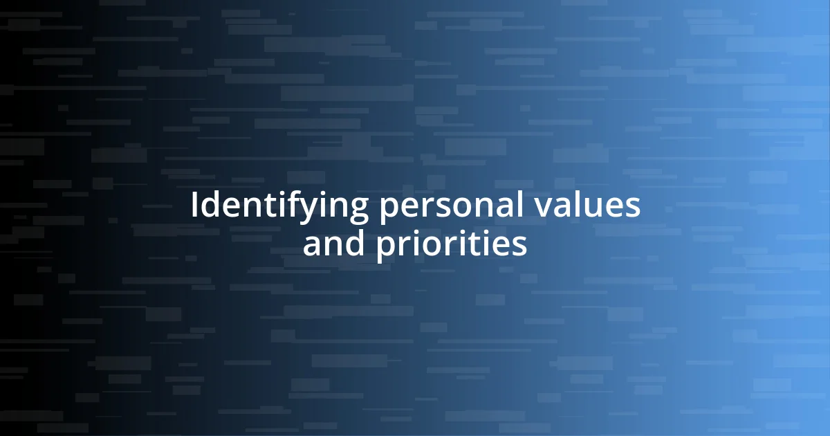 Identifying personal values and priorities