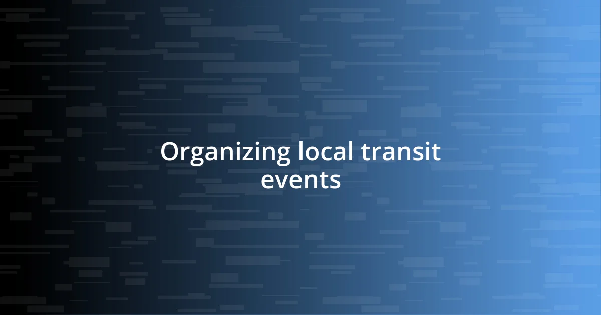 Organizing local transit events