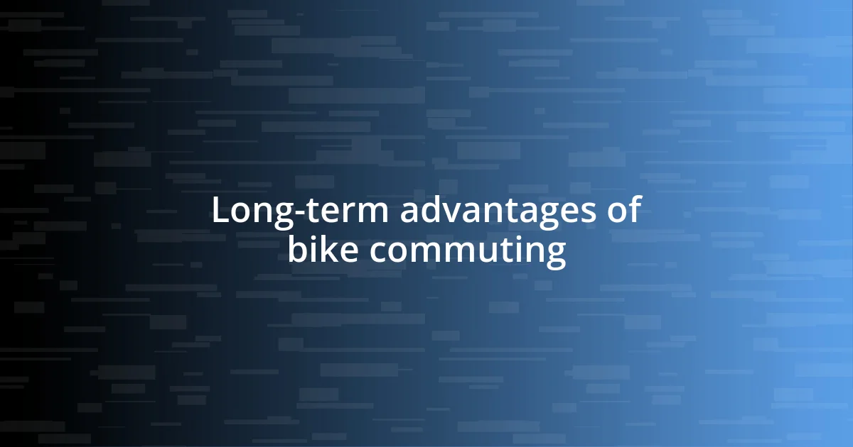 Long-term advantages of bike commuting