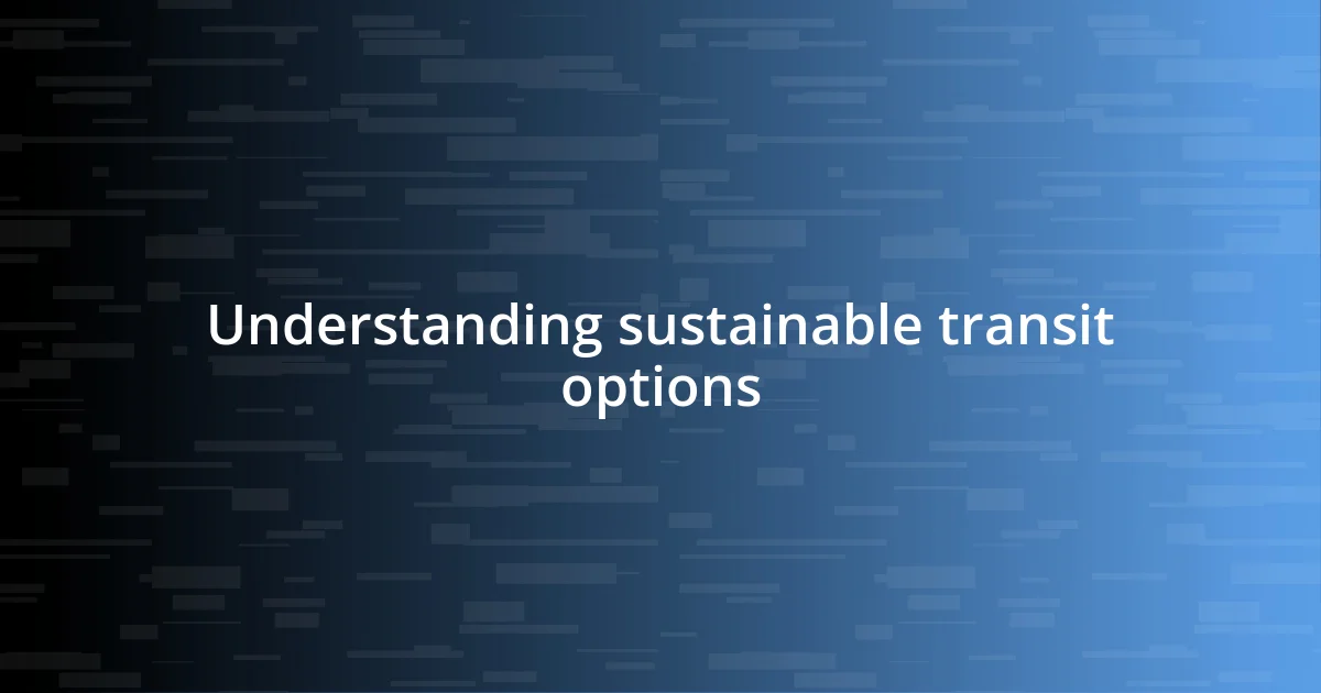 Understanding sustainable transit options