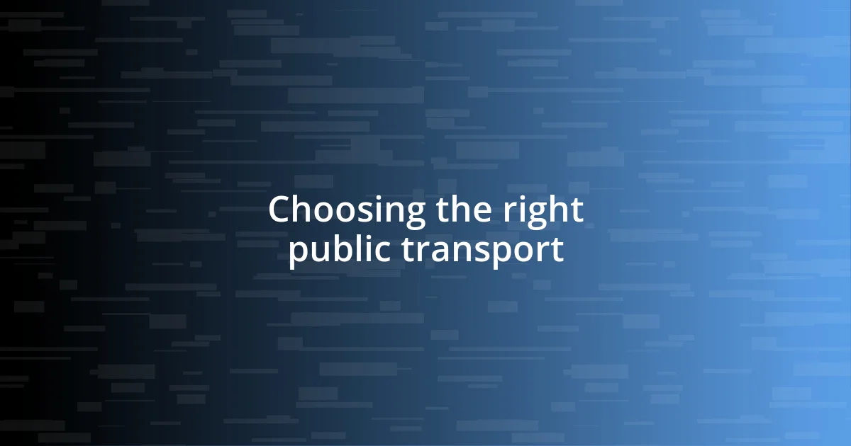 Choosing the right public transport