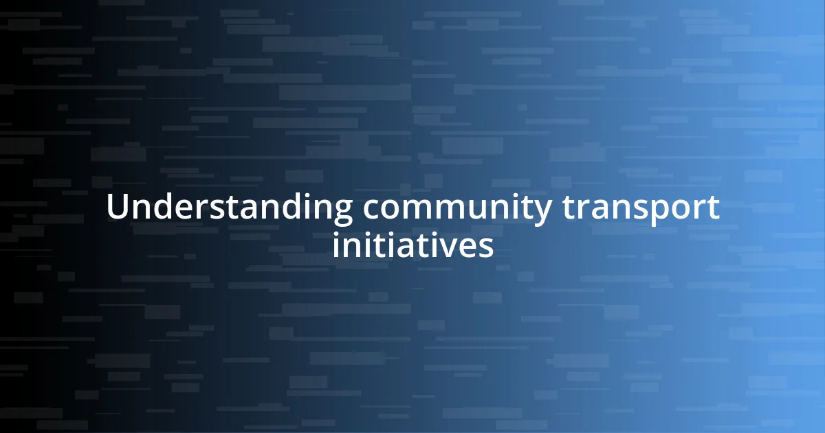 Understanding community transport initiatives