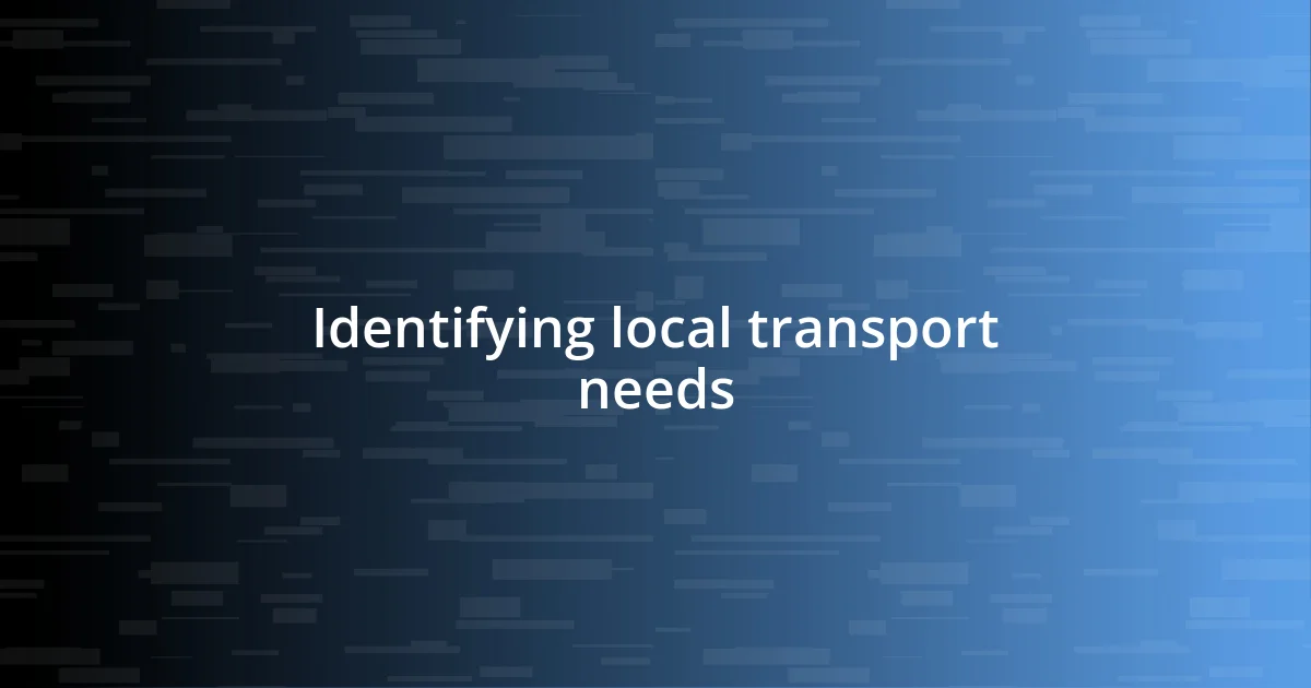 Identifying local transport needs