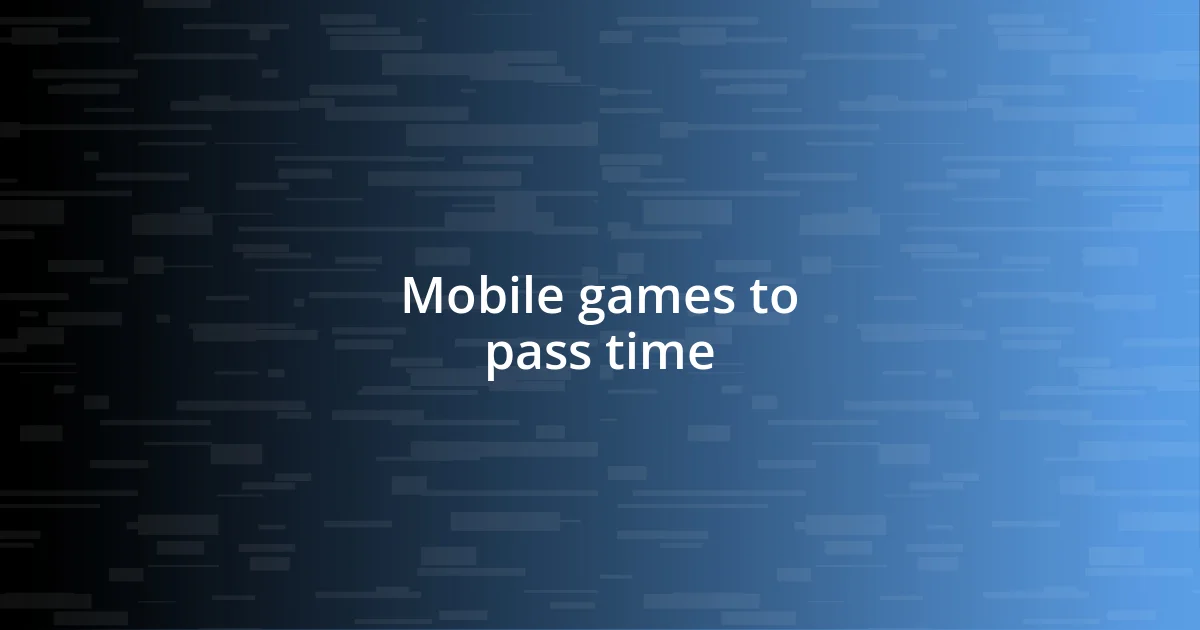 Mobile games to pass time