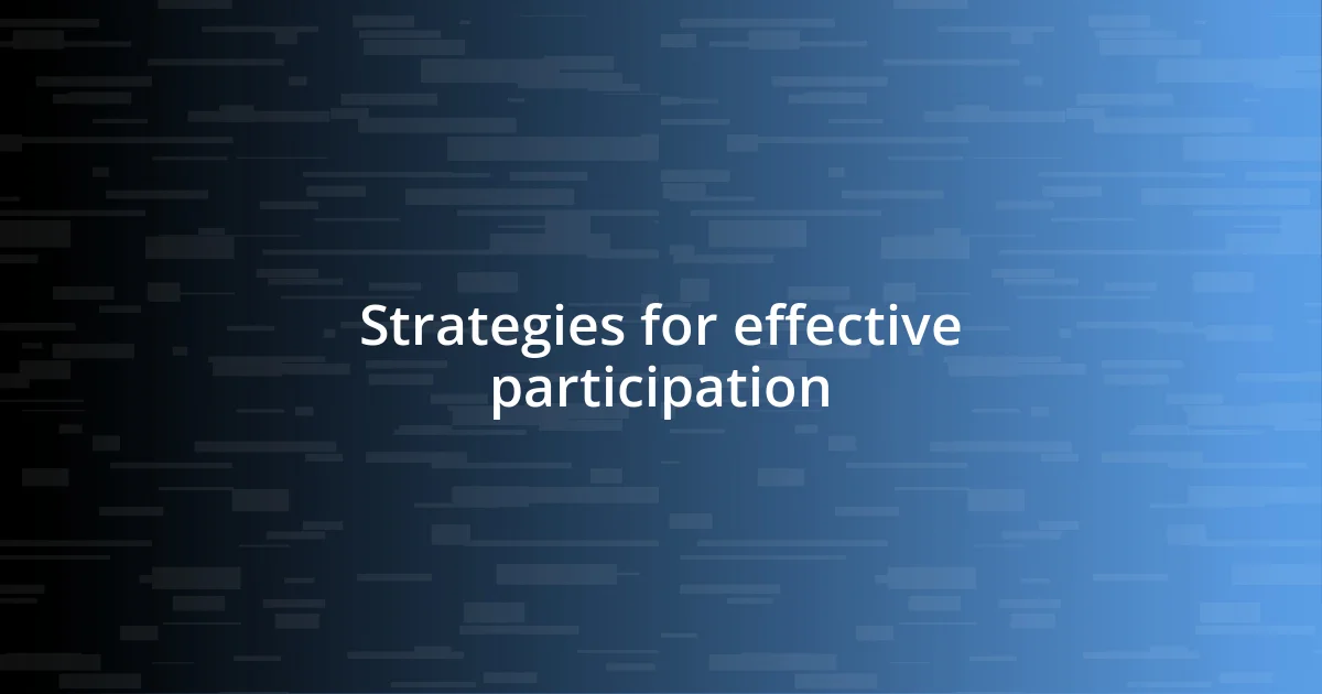 Strategies for effective participation