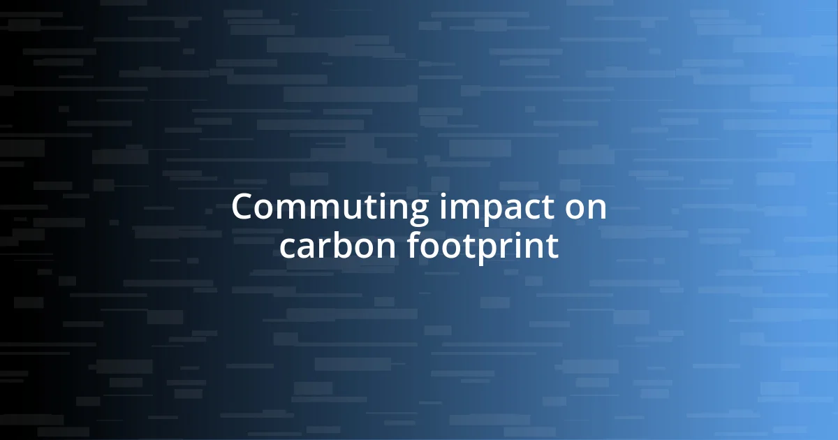 Commuting impact on carbon footprint