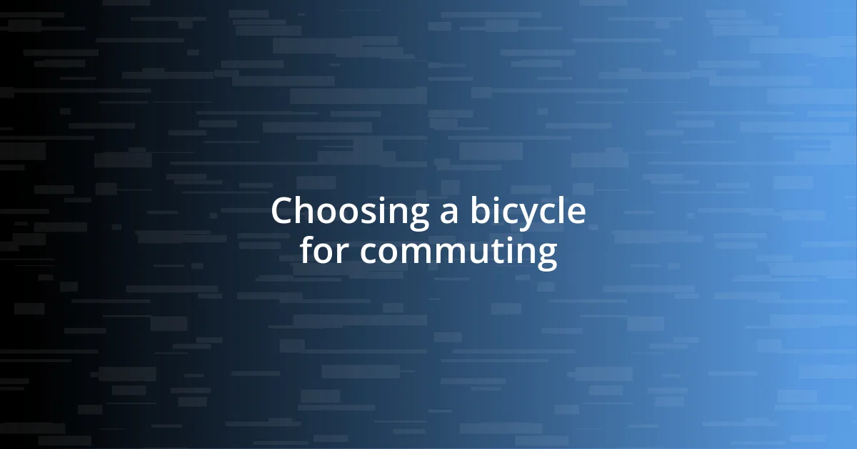 Choosing a bicycle for commuting