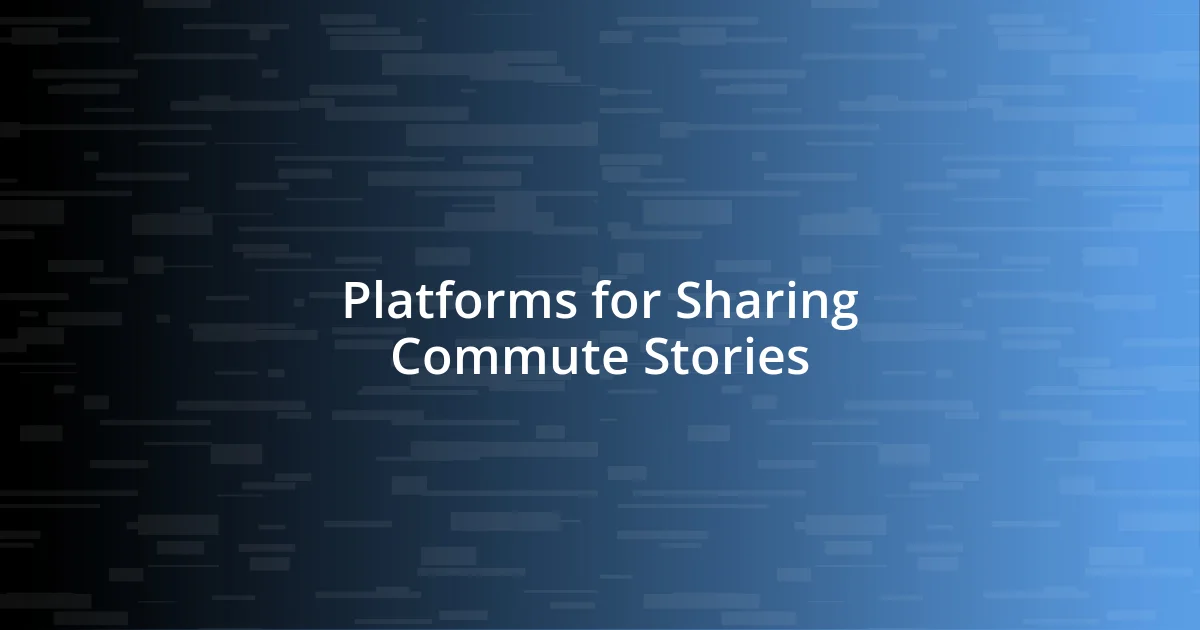 Platforms for Sharing Commute Stories