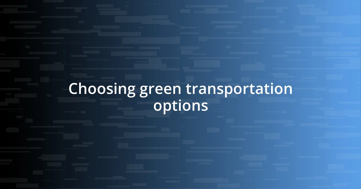 Choosing green transportation options