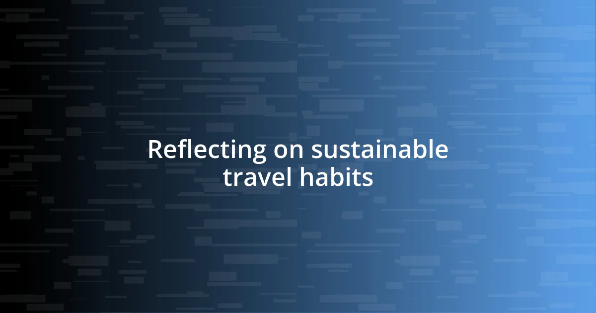 Reflecting on sustainable travel habits