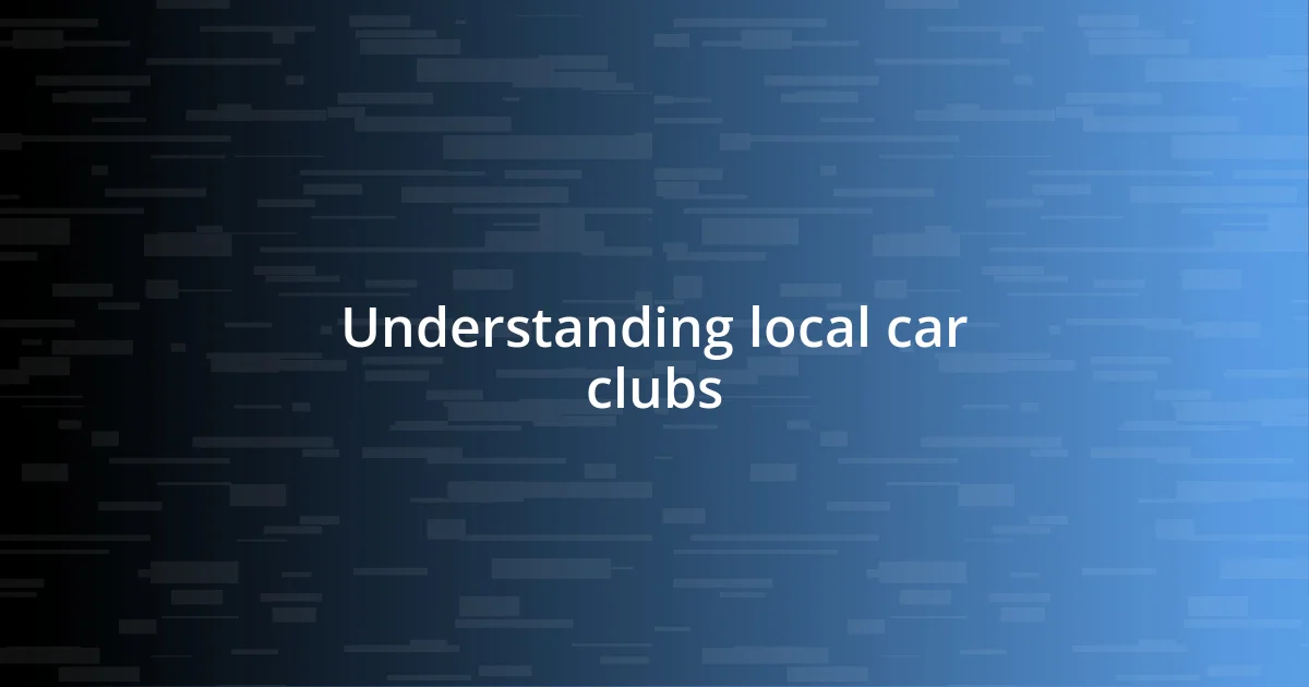 Understanding local car clubs