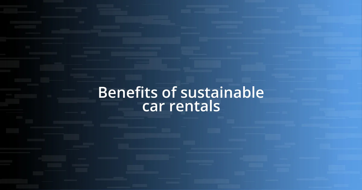 Benefits of sustainable car rentals