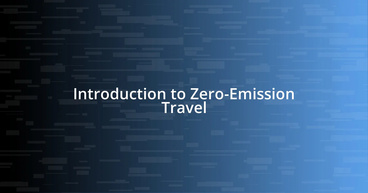 Introduction to Zero-Emission Travel