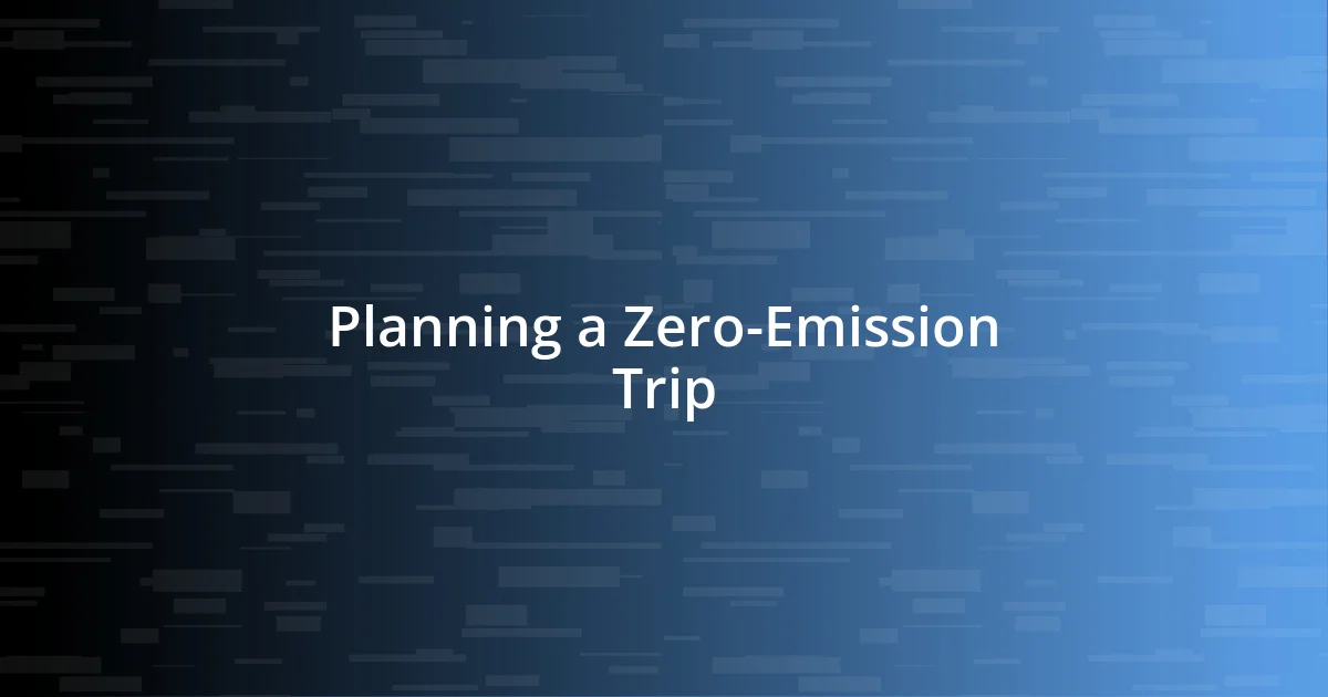 Planning a Zero-Emission Trip