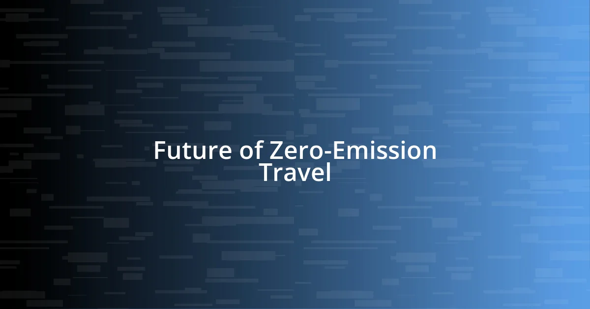 Future of Zero-Emission Travel