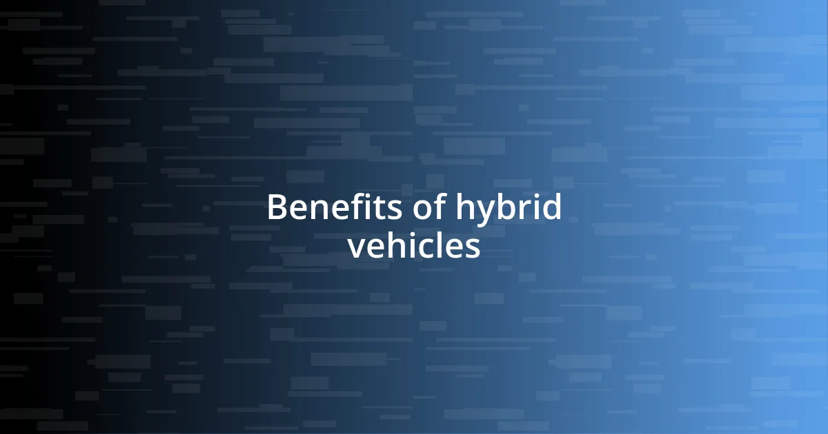 Benefits of hybrid vehicles