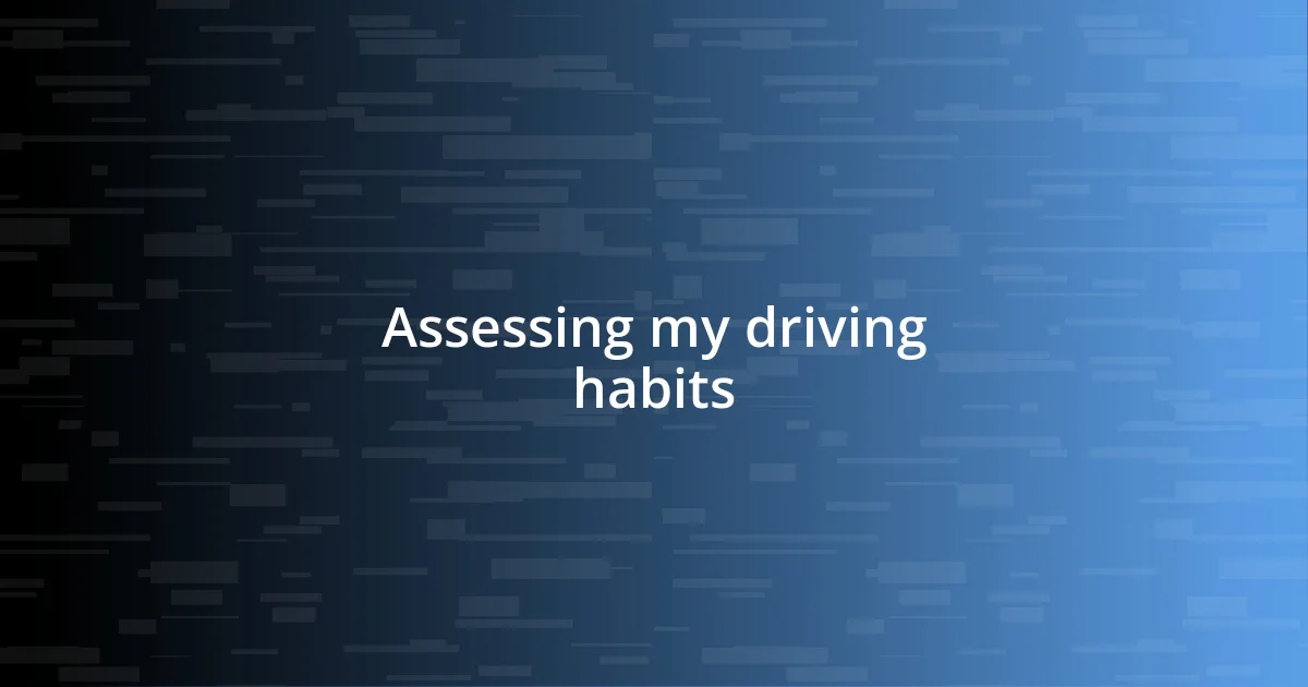 Assessing my driving habits