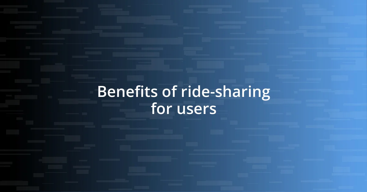 Benefits of ride-sharing for users