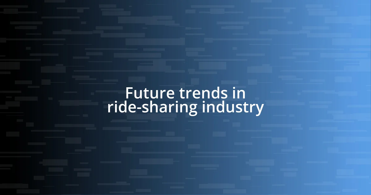 Future trends in ride-sharing industry