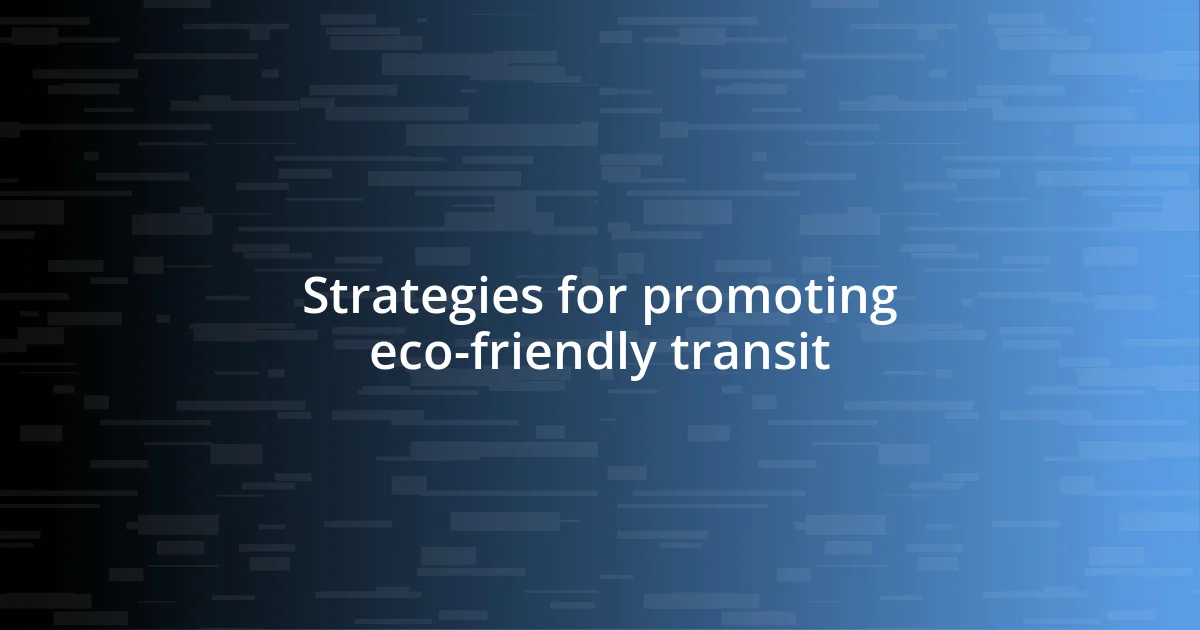 Strategies for promoting eco-friendly transit