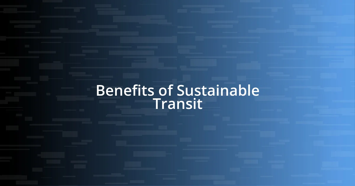 Benefits of Sustainable Transit