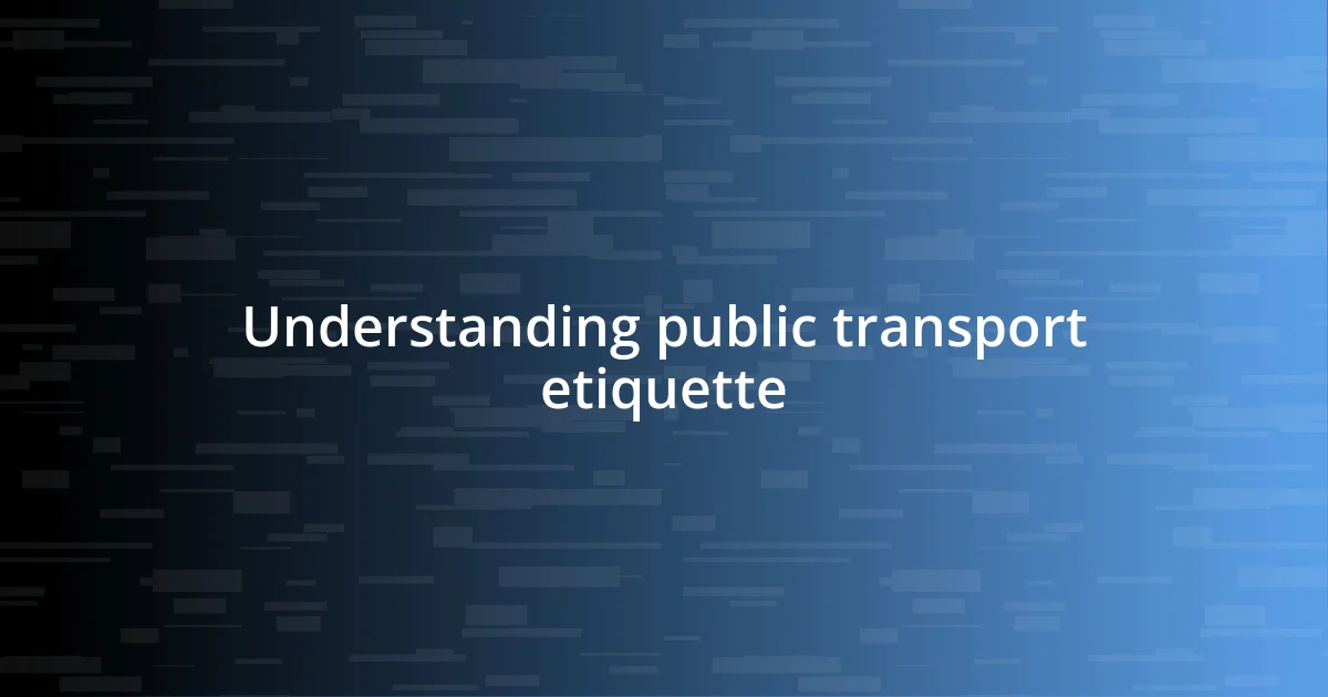 Understanding public transport etiquette