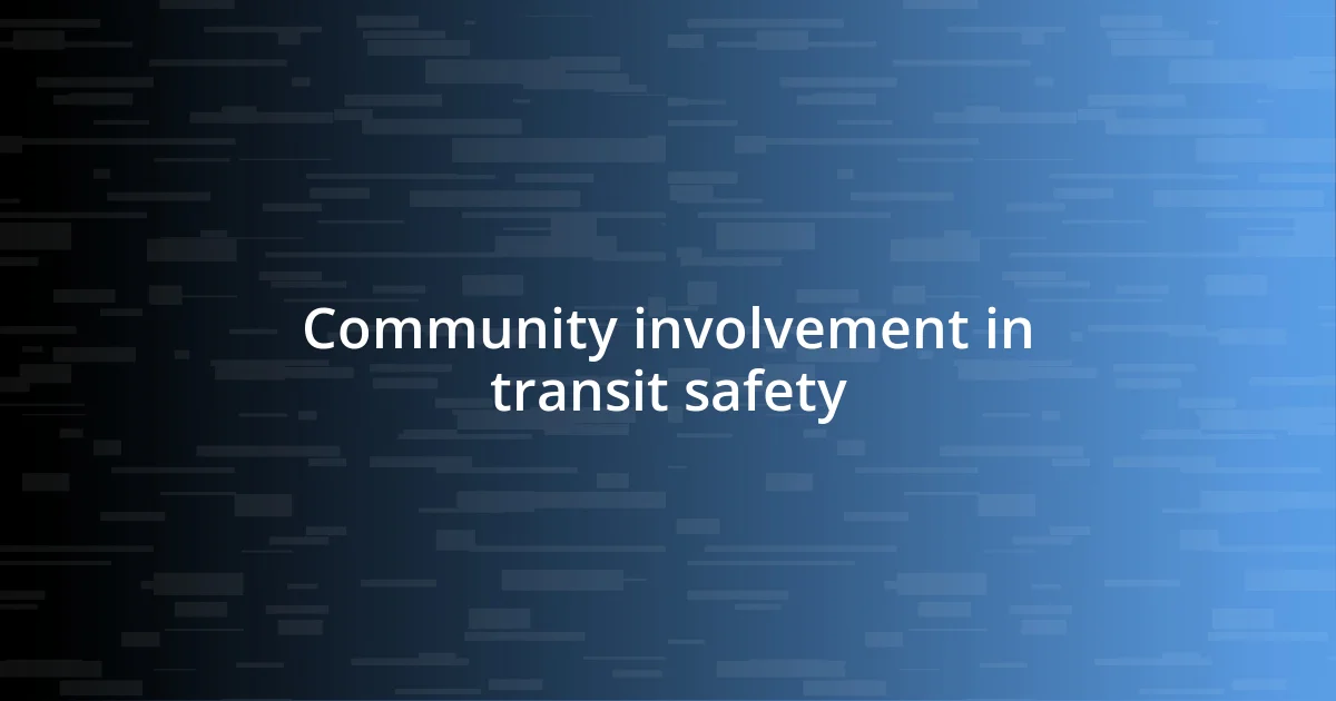 Community involvement in transit safety