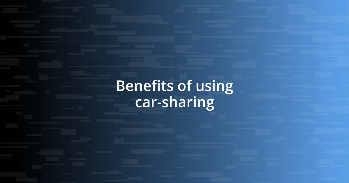 Benefits of using car-sharing