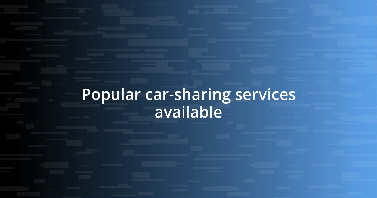 Popular car-sharing services available