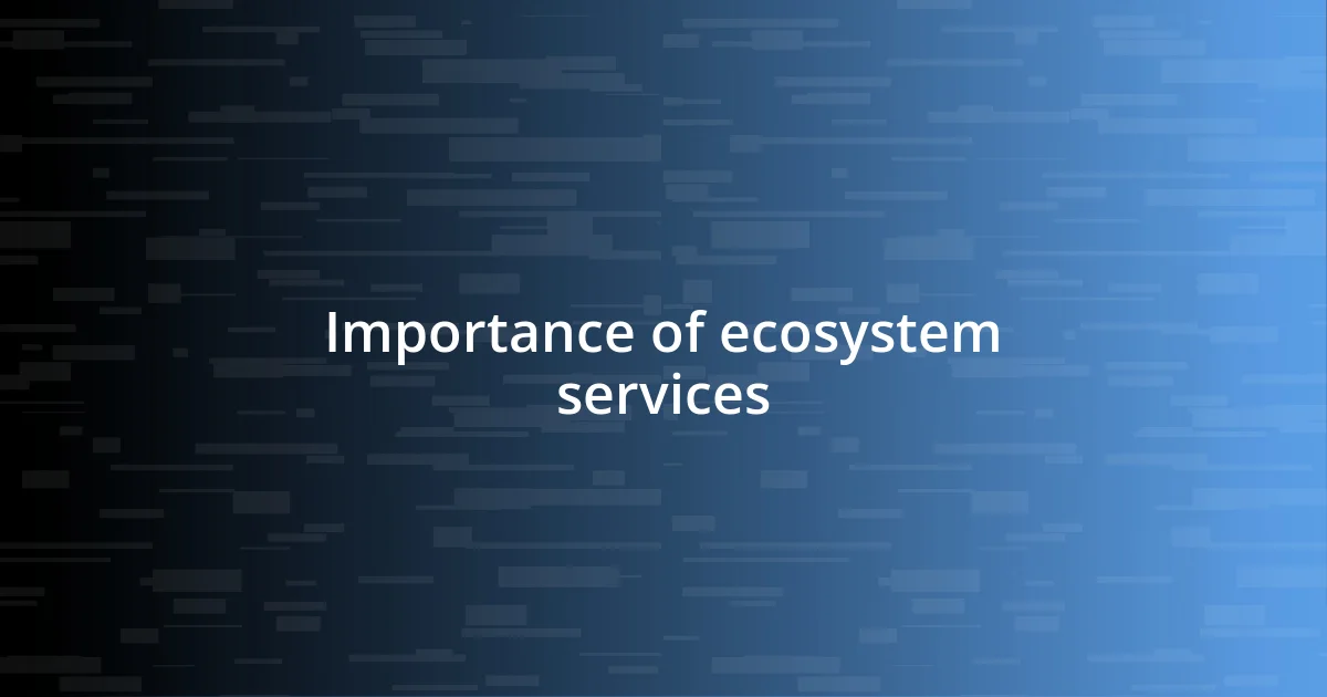 Importance of ecosystem services